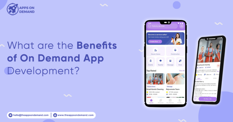 What are the Benefits of On Demand App Development?